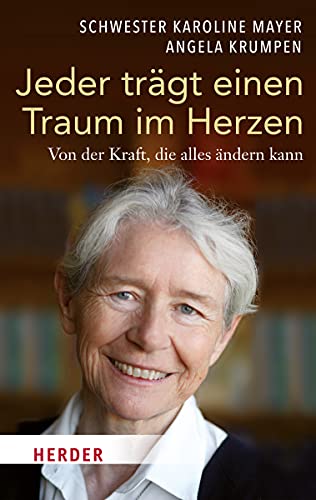 Jeder trägt einen Traum im Herzen. Von der Kraft, die alles ändern kann (HERDER spektrum) von Verlag Herder GmbH