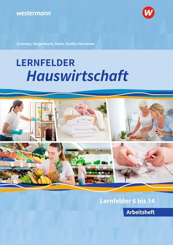 Lernfelder Hauswirtschaft: 2. und 3. Ausbildungsjahr Arbeitsheft