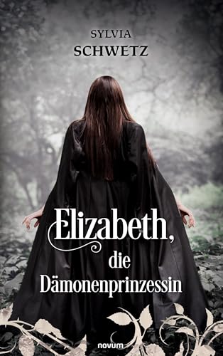 Elizabeth, die Dämonenprinzessin: DE von novum Verlag