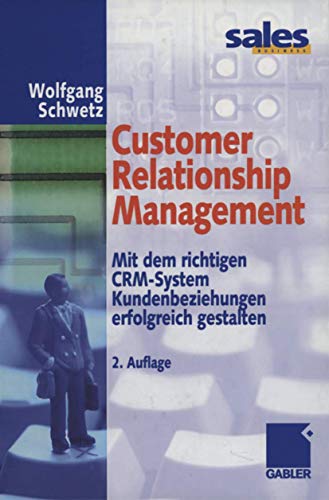 Customer Relationship Management: Mit dem richtigen CRM-System Kundenbeziehungen erfolgreich gestalten
