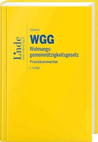 WGG | Wohnungsgemeinnützigkeitsgesetz: Praxiskommentar WGG | Wohnungsgemeinnützigkeitsgesetz: Praxiskommentar von Linde Verlag Ges.m.b.H.