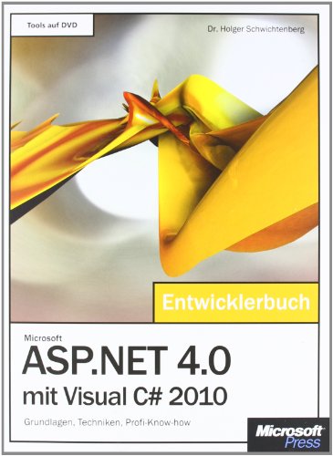 Microsoft ASP.NET 4.0 mit Visual C# 2010 - Das Entwicklerbuch: Grundlagen, Techniken, Profi-Know-how