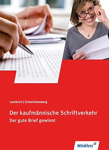 Der kaufmännische Schriftverkehr: Der gute Brief gewinnt: Schülerband: Der gute Brief gewinnt / Der gute Brief gewinnt: Schülerband