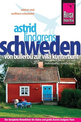 Astrid Lindgrens Schweden: Von Bullerbü zur Villa Kunterbunt (Reiseführer)