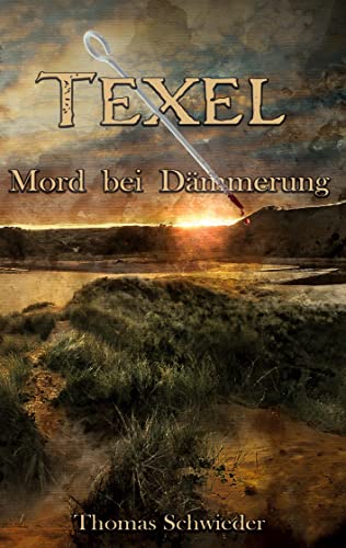 TEXEL : Mord bei Dämmerung: Der zweite Fall von Tommy LaMotte von Books on Demand GmbH