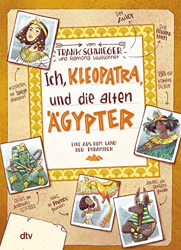 Ich, Kleopatra, und die alten Ägypter: Geschichte witzig und originell erzählt ab 10 (Geschichte(n) im Freundschaftsbuch-Serie, Band 5)