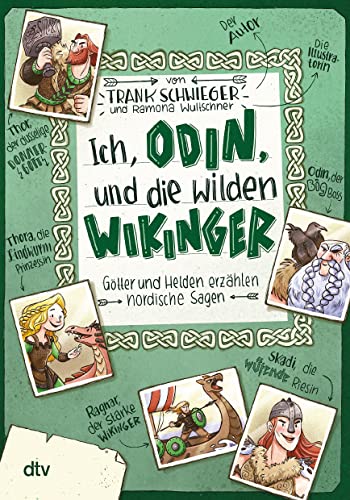 Ich, Odin, und die wilden Wikinger Götter und Helden erzählen nordische Sagen: Geschichte witzig und originell erzählt ab 10 (Geschichte(n) im Freundschaftsbuch-Serie, Band 3) von dtv Verlagsgesellschaft