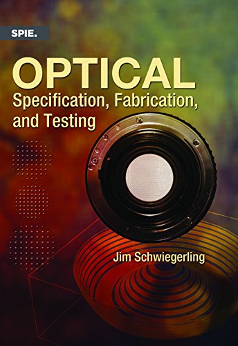 Optical Specification, Fabrication, and Testing