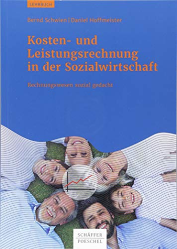 Kosten- und Leistungsrechnung in der Sozialwirtschaft: Rechnungswesen sozial gedacht von Schffer-Poeschel Verlag