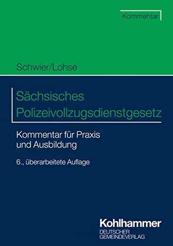 Sächsisches Polizeivollzugsdienstgesetz: Kommentar für Praxis und Ausbildung von Deutscher Gemeindeverlag GmbH
