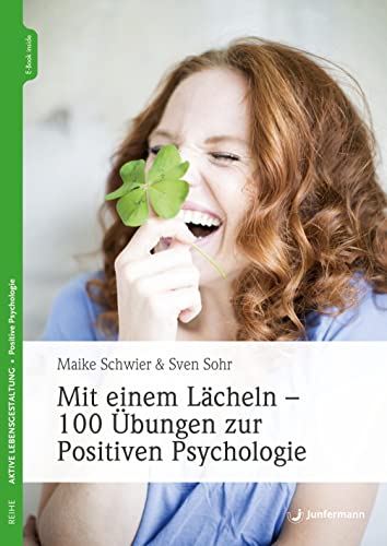 Mit einem Lächeln - 100 Übungen zur Positiven Psychologie von Junfermann Verlag