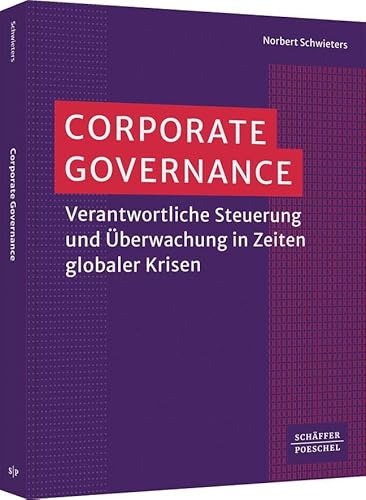 Corporate Governance: Verantwortliche Steuerung und Überwachung in Zeiten globaler Krisen