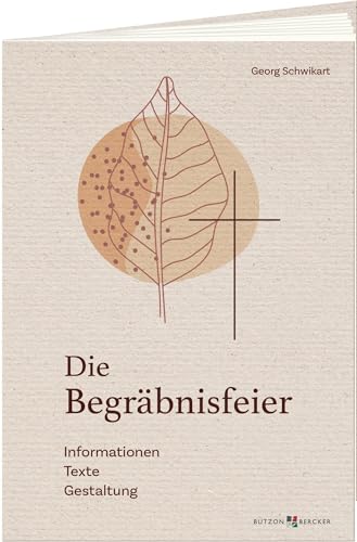 Die Begräbnisfeier: Informationen – Texte – Gestaltung