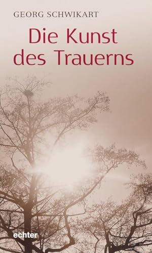 Die Kunst des Trauerns von Echter