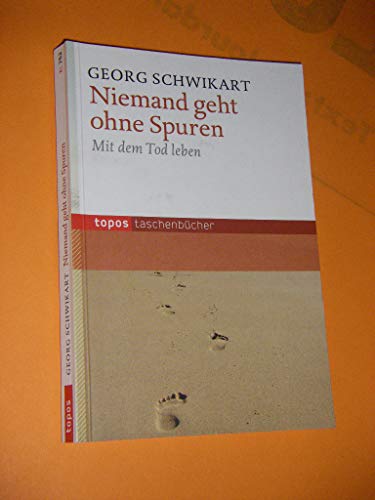Niemand geht ohne Spuren: Mit dem Tod leben (Topos Taschenbücher)