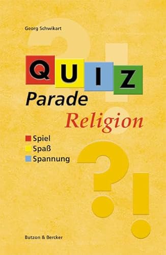 Quiz-Parade Religion: Spiel - Spaß - Spannung Quiz-Parade Religion: Spiel - Spaß - Spannung