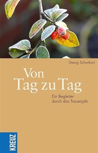 Von Tag zu Tag: Ein Begleiter durch das Trauerjahr