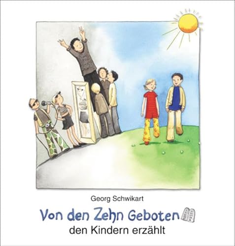Von den Zehn Geboten den Kindern erzählt Von den Zehn Geboten den Kindern erzählt