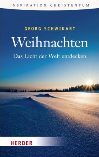 Weihnachten: Das Licht der Welt entdecken (HERDER spektrum)