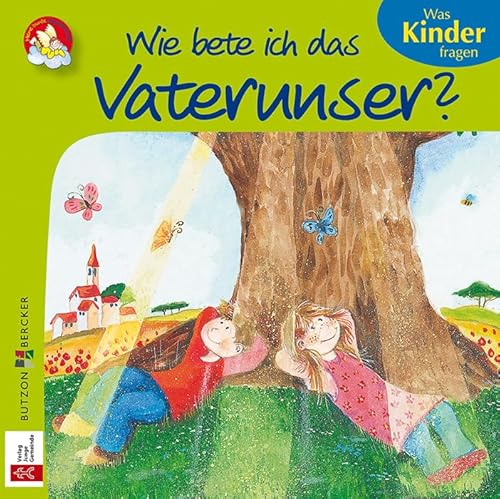 Wie bete ich das Vaterunser?: Was Kinder fragen (Meine bunte Glaubenswelt: Minis)