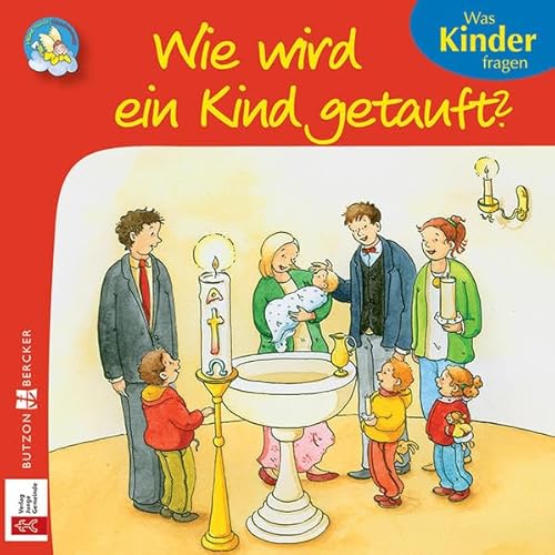 Wie wird ein Kind getauft?: Was Kinder fragen (Meine bunte Glaubenswelt: Minis) von Butzon & Bercker