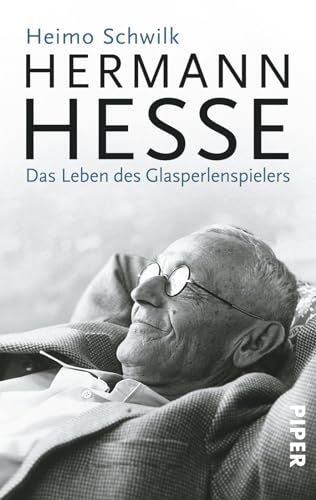 Hermann Hesse: Das Leben des Glasperlenspielers | Biografie und detailliertes Lebensportrait von PIPER
