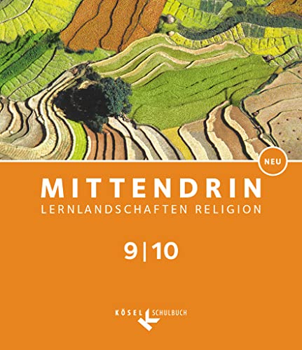 Mittendrin - Lernlandschaften Religion - Unterrichtswerk für katholische Religionslehre am Gymnasium/Sekundarstufe I - Baden-Württemberg und ... - Band 3: 9./10. Schuljahr: Schulbuch