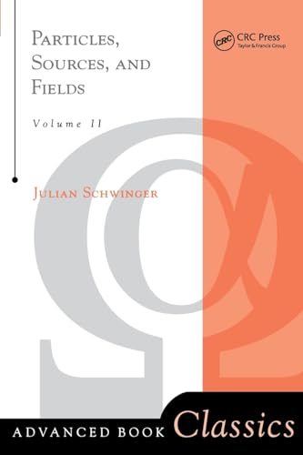 Particles, Sources, And Fields, Volume 2 (Advanced Books Classics, Band 2) von CRC Press