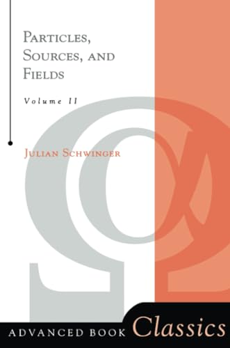 Particles, Sources, And Fields, Volume 2 (Advanced Books Classics, Band 2)