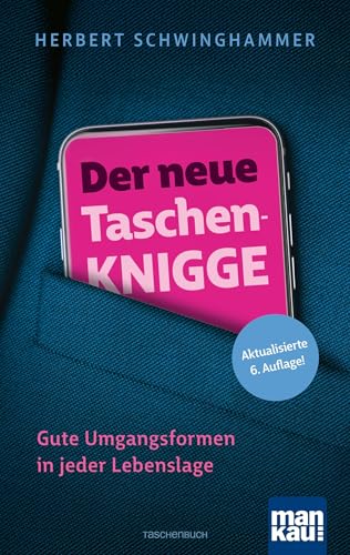 Der neue Taschen-Knigge: Gute Umgangsformen in jeder Lebenslage von Mankau Verlag GmbH