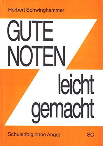 Gute Noten leicht gemacht: Schulerfolg ohne Angst