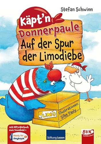 Käpt'n Donnerpaule - Auf der Spur der Limodiebe | Kinderbuch ab 8 Jahren inkl. Hörbuch, von Stiftung Lesen empfohlen! von BVK Buch Verlag Kempen GmbH