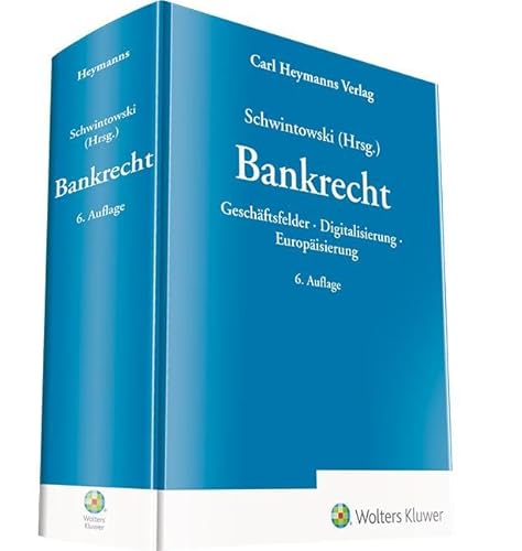 Bankrecht: Geschäftsfelder · Digitalisierung · Europäisierung von Heymanns Verlag GmbH