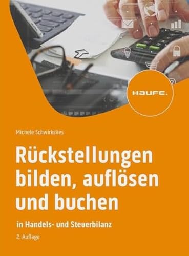 Rückstellungen bilden, auflösen und buchen (Haufe Fachbuch)