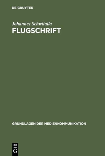 Flugschrift (Grundlagen der Medienkommunikation, 7, Band 7) von de Gruyter