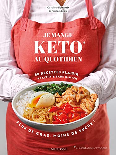 Je mange keto au quotidien !: 80 recettes plaisir, healthy & sans gluten