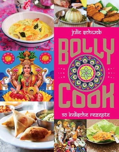 Bolly Cook: 50 indische Rezepte
