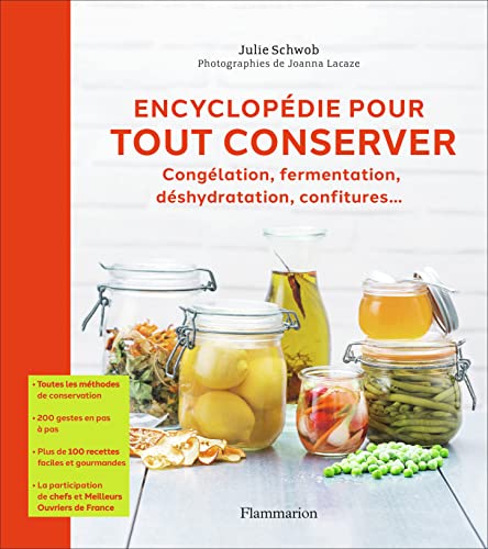 Encyclopédie pour tout conserver: Congélation, fermentation, déshydratation, confitures... von FLAMMARION