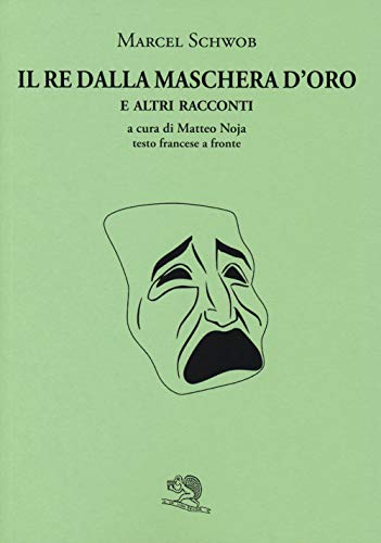Il Re Dalla Maschera D'oro E Altri Racconti. Testo Francese a Fronte von IL PIACERE DI LEGGERE