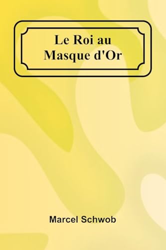 Le Roi au Masque d'Or von Alpha Edition