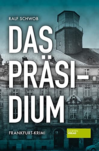 Das Präsidium: Frankfurt-Krimi von Societäts-Verlag