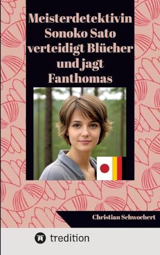 Meisterdetektivin Sonoko Sato verteidigt Blücher und jagt Fanthomas von tredition