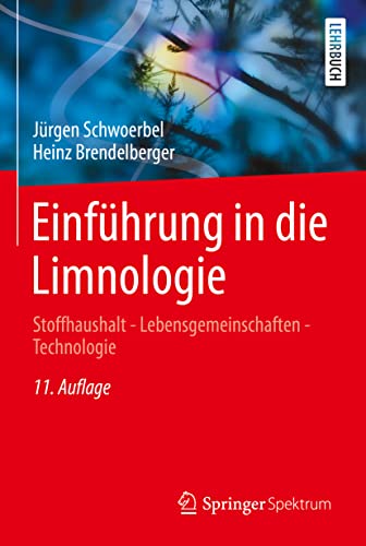 Einführung in die Limnologie: Stoffhaushalt - Lebensgemeinschaften - Technologie von Springer Spektrum