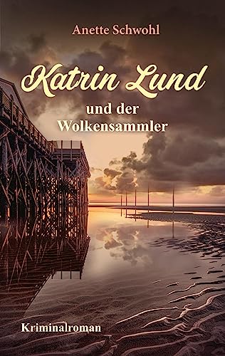 Katrin Lund und der Wolkensammler: Kriminalroman von KBV