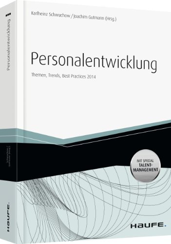Personalentwicklung - mit Arbeitshilfen online: Themen, Trends, Best Practices 2014: Themen, Trends, Best Practices 2014. Mit Special Talentmanagement (Haufe Fachbuch)