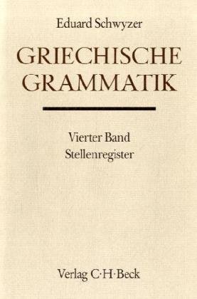 Griechische Grammatik Bd. 4: Stellenregister: (zu Band 1 und 2) von C.H.Beck