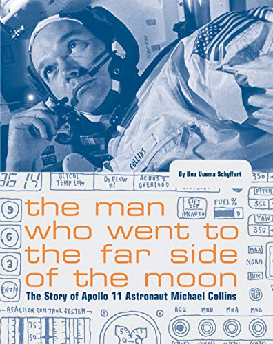 The Man Who Went to the Far Side of the Moon: The Story of Apollo 11 Astronaut Michael Collins (NASA Books, Apollo 11 Book for Kids, Children's Astronaut Books) von Chronicle Books