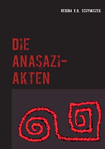 Die Anasazi-Akten von TWENTYSIX