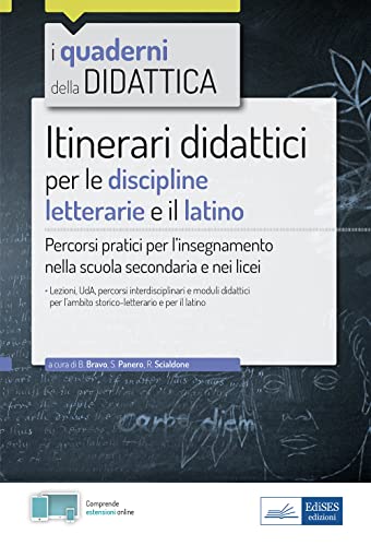 Itinerari didattici per le discipline letterarie e il latino. Percorsi pratici per l'insegnamento nella scuola secondaria e nei licei. Con estensioni online (I quaderni della didattica)