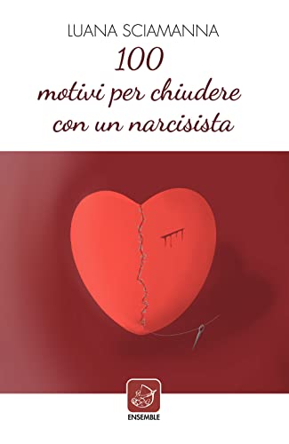100 motivi per chiudere con un narcisista (Officina) von Ensemble